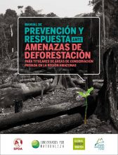 Manual de prevención y respuesta ante amenazas de deforestación para titulares de áreas de conservación privada en la región Amazonas